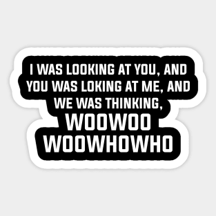 I Was Looking At You, You Was Looking At Me Meme Sticker